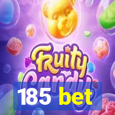 185 bet